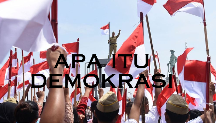 Apa Itu Demokrasi Yang Wajib Kamu Ketahui Jika Kamu Warga Negara Yang Baik!