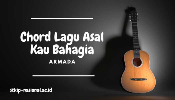 Chord Lagu Asal Kau Bahagia Armada