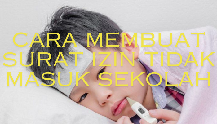 Cara_Membuat_Surat_Izin_Tidak_Masuk_Sekolah.png