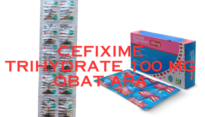 Cefixime_Trihydrate_100_Mg_Obat_Apa.png