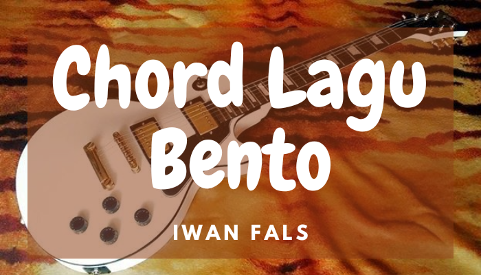 Chord_Lagu_Bento.png