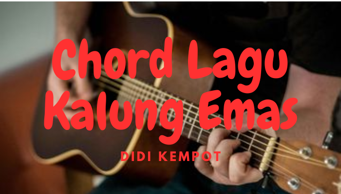 Chord Lagu Didi Kempot Kalung EMAS