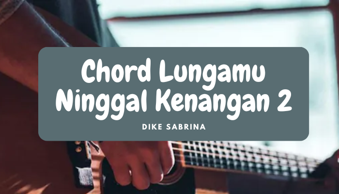 Chord_Ninggal_Kenangan.png