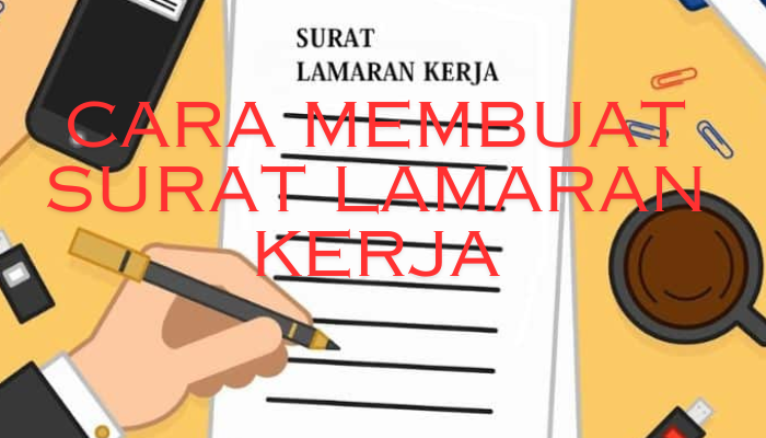 Cara Membuat Surat Lamaran Kerja Yang Sering Di Sepelekan! Simak Caranya Berikut Ini!