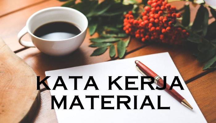 Kata Kerja Material Yang Mudah Buat Kamu Pelajari!