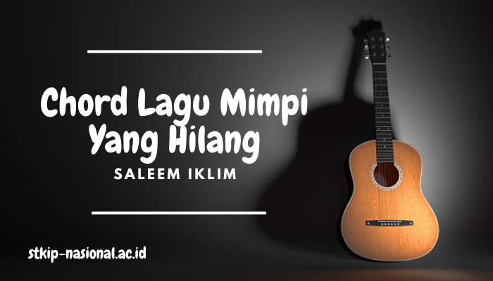 Chord Lagu Mimpi Yang Hilang Saleem Iklim Lengkap