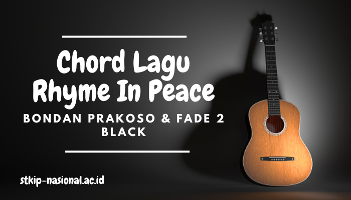 Chord Bondan Prakoso dan Fade 2 Black Rhyme In Peace