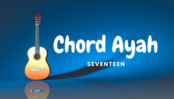 Chord Ayah Dari Band Seventeen Terbaru