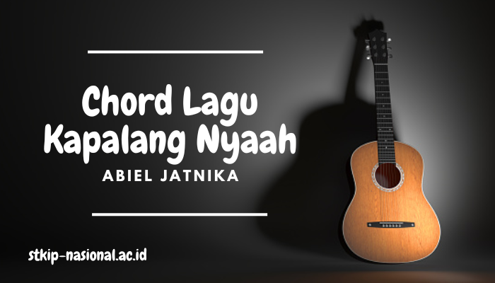 Chord Lagu Kapalang Nyaah Abiel Jatnika Terbaru Lengkap