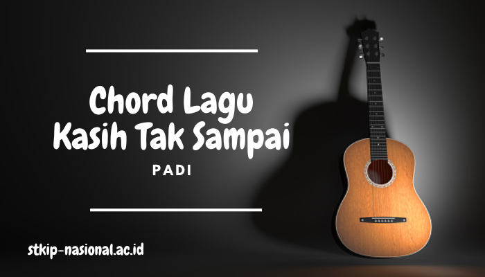 Chord dan Lirik Lagu Kasih Tak Sampai - Padi