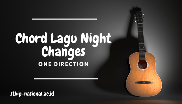 Chord Lagu One Direction Night Changes Terbaru