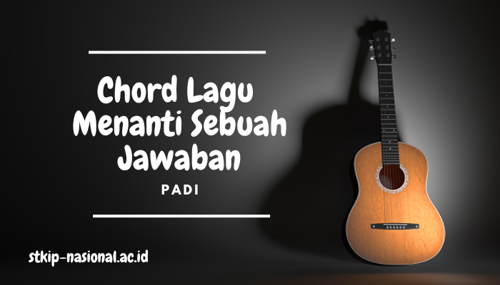 Chord Gitar Padi - Menanti Sebuah Jawaban