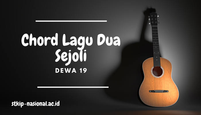 Chord Gitar dan Lirik Dua Sejoli Dewa 19