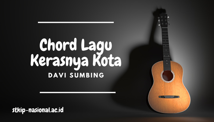 Chord Lagu Kerasnya Kota Davi Sumbing yang Sedang Viral