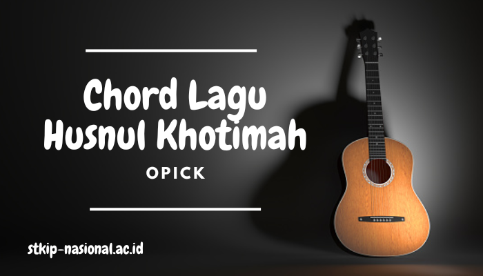 Chord Lagu Opick Husnul Khotimah